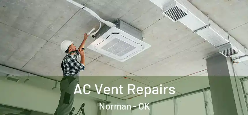  AC Vent Repairs Norman - OK