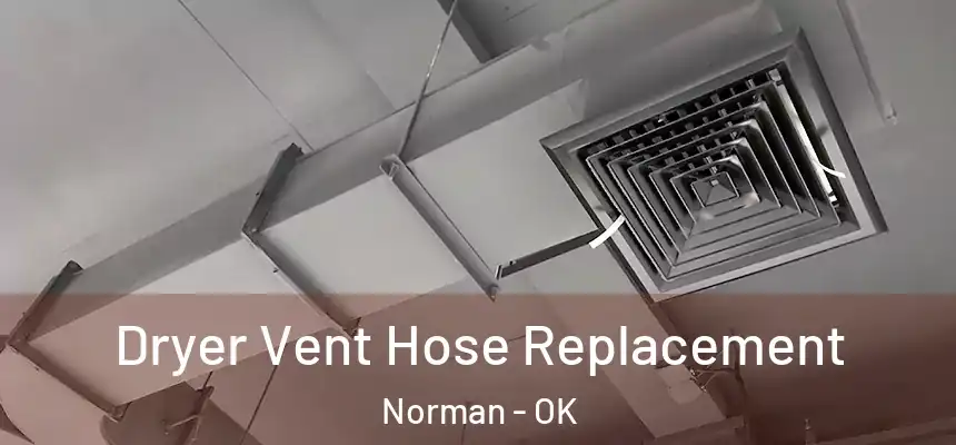  Dryer Vent Hose Replacement Norman - OK