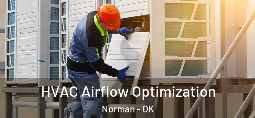  HVAC Airflow Optimization Norman - OK
