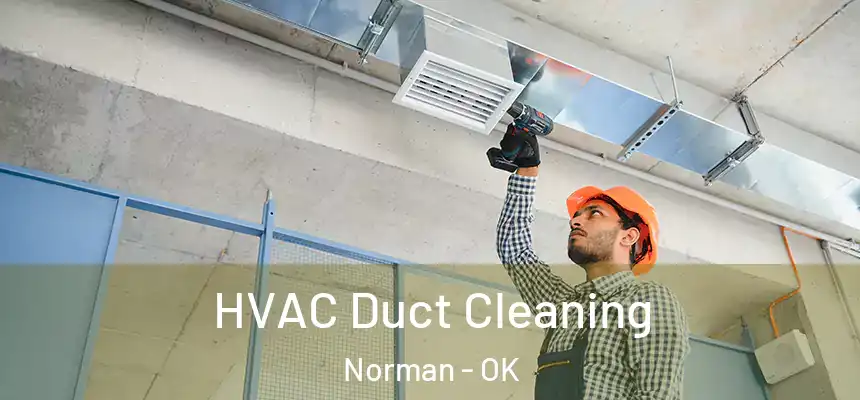  HVAC Duct Cleaning Norman - OK