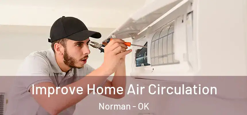  Improve Home Air Circulation Norman - OK