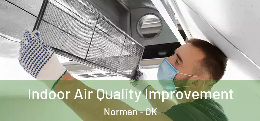  Indoor Air Quality Improvement Norman - OK