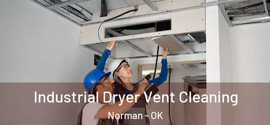  Industrial Dryer Vent Cleaning Norman - OK